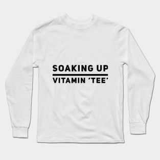 Soaking Up Vitamin Tee Long Sleeve T-Shirt